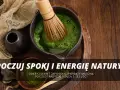 Matcha: Z czego powstaje? Poznaj sekret japońskiego proszku