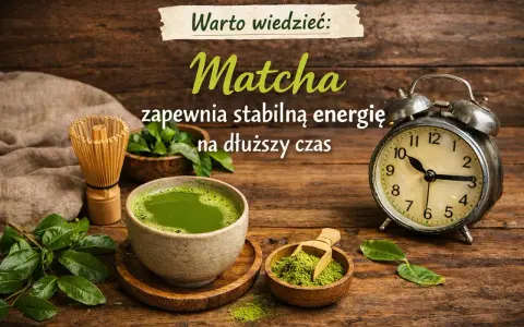 Matcha: Na co pomaga? Zdrowie, energia, uroda odkryj moc!