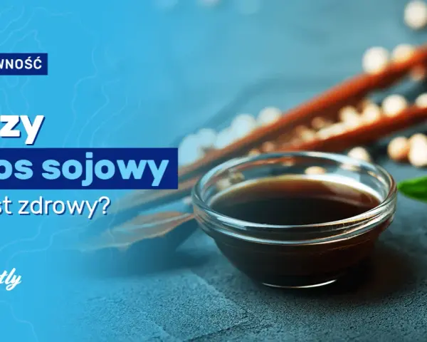 Sos sojowy: Czy jest bezpieczny? Fakty, mity i jak wybrać najlepszy