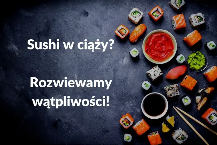 Sushi w ciąży? Rozwiewamy wątpliwości! Na zdjęciu różnorodne sushi, sos sojowy, wasabi i marynowany imbir.