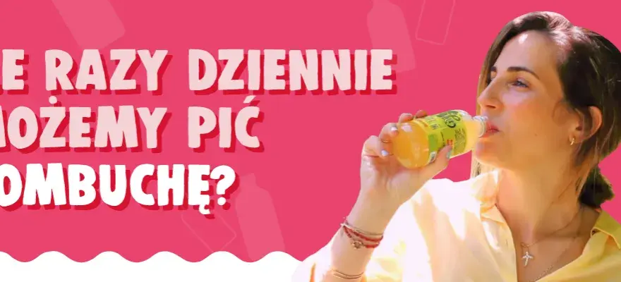 Kombucha: Ile pić dziennie? Bezpieczne dawki i korzyści